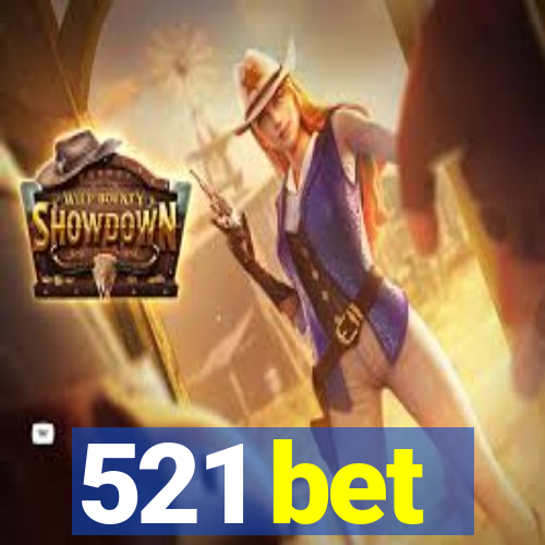 521 bet